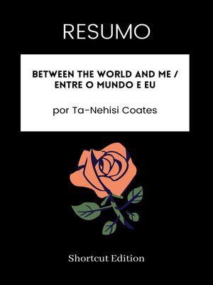cover image of RESUMO--Between the World and Me / Entre o mundo e eu